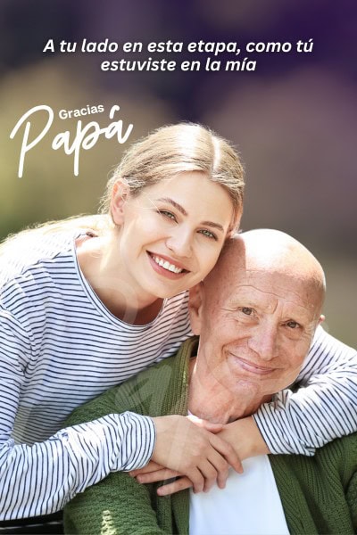 Mujer joven abrazando cariñosamente a su padre y sonriente, con texto que dice “A tu lado en esta etapa, como tú estuviste en la mía. Gracias Papá”, en un entorno al aire libre con fondo desenfocado.
